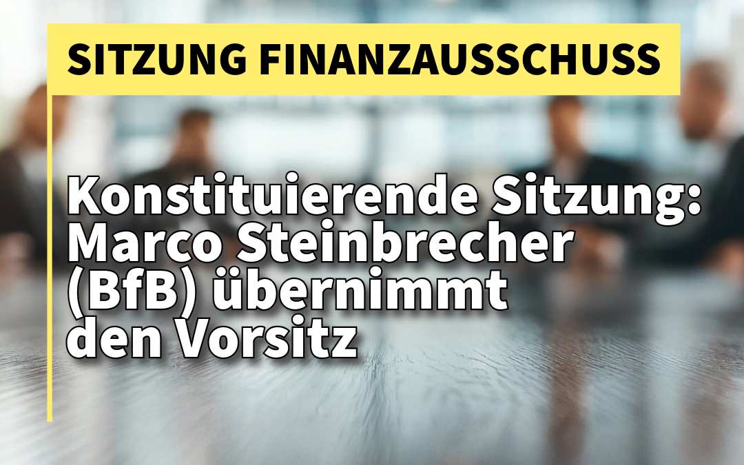 Konstituierende Sitzung des Finanzausschusses