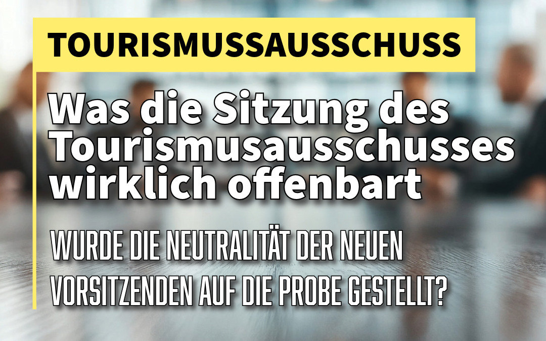 Tourismusausschuss: Neutralität oder Favoritismus?