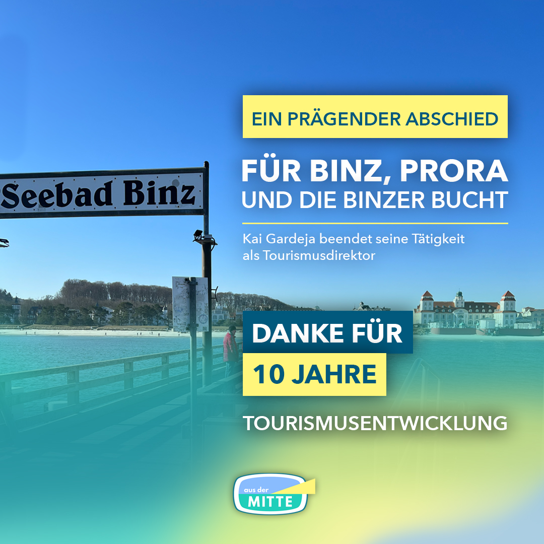 Kai Gardeja beendet seine Tätigkeit als Tourismusdirektor des Ostseebades Binz. Aus der MITTE spricht Respekt und Bedauern aus und blickt auf seine Arbeit für Binz, Prora und die Binzer Bucht.